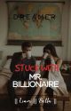 Stuck With Mr Billionaire by d_re_am_er